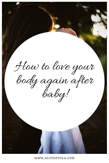Tips to love your postpartum body